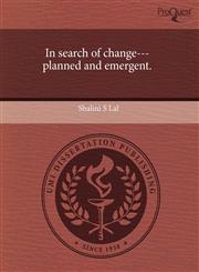 In search of change---planned and emergent.,1244750050,9781244750050