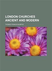 London churches ancient and modern,1151001988,9781151001986