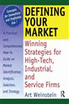 Defining Your Market: Winning Strategies for High-Tech, Industrial, and Service Firms,0789002523,9780789002525