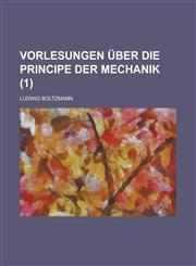 Vorlesungen Uber Die Principe Der Mechanik (1),1153573865,9781153573863