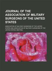 Journal of the Association of Military Surgeons of the United States (Volume 17),1150563400,9781150563409