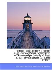 Aris sonis focisque being a memoir of an American family, the Harrisons of Skimino and particularl,1116076411,9781116076417