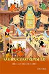 Fathpur Sikri Revisited,019808403X,9780198084037