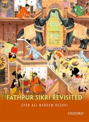 Fathpur Sikri Revisited,019808403X,9780198084037