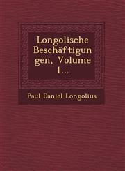 Longolische Beschäftigungen, Volume 1...,1249470927,9781249470922