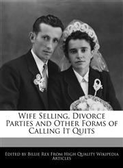 Wife Selling, Divorce Parties and Other Forms of Calling It Quits,124158950X,9781241589509