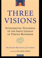 Three Visions Fundamental Teachings of the Sakya Lineage of Tibetan Buddhism,1559391774,9781559391771