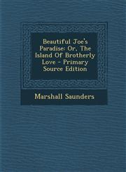 Beautiful Joe's Paradise Or, the Island of Brotherly Love - Primary Source Edition,1294547259,9781294547259