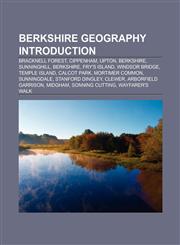 Berkshire geography Introduction Bracknell Forest, Barkham, River Enborne, Sunninghill, Berkshire, Mortimer Common, Clayhill Brook,1157059937,9781157059936