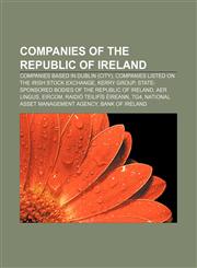 Companies of the Republic of Ireland Companies based in Dublin (city), Companies listed on the Irish Stock Exchange, Kerry Group,115703103X,9781157031031