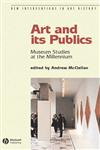 Art and Its Publics Museum Studies at the Millennium,0631230475,9780631230472