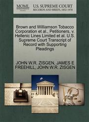 Brown and Williamson Tobacco Corporation et al., Petitioners, v. Hellenic Lines Limited et al. U.S. Supreme Court Transcript of Record with Supporting Pleadings,1270456717,9781270456711