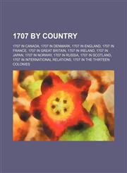 1707 by Country 1707 in Denmark, 1707 in France, 1707 in Great Britain, 1707 in Japan, 1707 in Norway, 1707 in Scotland, Acts of Union 1707,1157730159,9781157730156