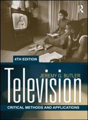 Television Critical Methods and Applications 4th Edition,0415883288,9780415883283