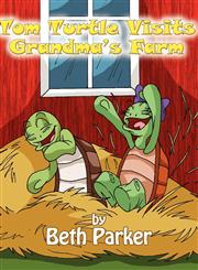 Tom Turtle Visits Grandma's Farm,1462666434,9781462666430
