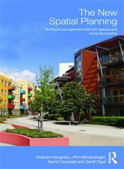 The New Spatial Planning Territorial Management with Soft Spaces and Fuzzy Boundaries,0415483360,9780415483360