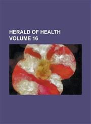 Herald of Health Volume 16,1154993019,9781154993011