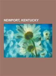 Newport, Kentucky People from Newport, Kentucky, Kid Baldwin, Dave Cowens, E.B. Harry Ault, Zeke Zechella, John T. Thompson, Newport C,1230579478,9781230579474