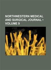 Northwestern Medical and Surgical Journal (Volume 9),1154200221,9781154200225