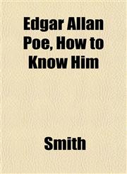 Edgar Allan Poe, How to Know Him,1151867780,9781151867780