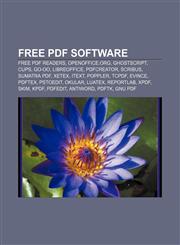 Free PDF software Free PDF readers, OpenOffice.org, Ghostscript, CUPS, Go-oo, LibreOffice, PDFCreator, Scribus, Sumatra PDF, XeTeX, IText,1156079934,9781156079935