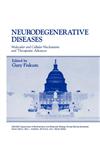 Neurodegenerative Diseases Molecular and Cellular Mechanisms and Therapeutic Advances,0306452987,9780306452987