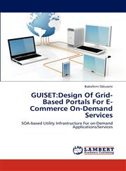 Guiset Design of Grid-Based Portals for E-Commerce On-Demand Services,3843368201,9783843368209