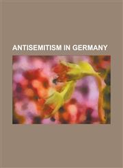 Antisemitism in Germany Oswald Teichm Ller, Racial Policy of Nazi Germany, Jerusalem, Mischling, Johann Andreas Eisenmenger,1233069144,9781233069149
