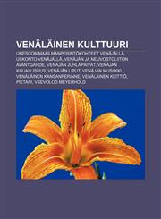 Venäläinen kulttuuri Unescon maailmanperintökohteet Venäjällä, Uskonto Venäjällä, Venäjän ja Neuvostoliiton avantgarde, Venäjän juhlapäivät,1232052493,9781232052494