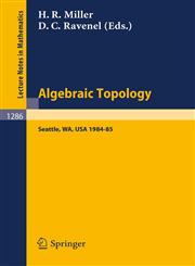 Algebraic Topology. Seattle 1985 Proceedings of a Workshop held at the University of Washington, Seattle, 1984-85,3540184813,9783540184812
