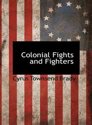 Colonial Fights and Fighters,1116995697,9781116995695