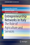 Entrepreneurship Networks in Italy The Role of Agriculture and Services,3319034286,9783319034287
