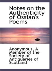 Notes on the Authenticity of Ossian's Poems,111746671X,9781117466712
