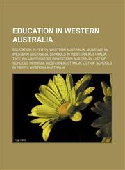 Education in Western Australia Education in Perth, Western Australia, Museums in Western Australia, Schools in Western Australia, TAFE WA,1156451671,9781156451670