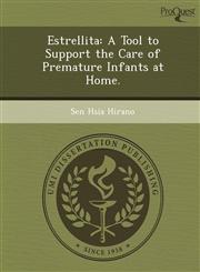 Estrellita A Tool to Support the Care of Premature Infants at Home.,1249073944,9781249073949