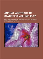 Annual abstract of statistics Volume 49-52,1130605620,9781130605624
