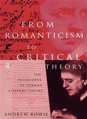 From Romanticism to Critical Theory The Philosophy of German Literary Theory,0415127637,9780415127639