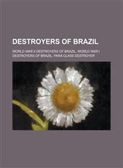 Destroyers of Brazil Acre Class Destroyers, Garcia Class Frigates of the Brazilian Navy, Gearing Class Destroyers of the Brazilian Navy,1156091764,9781156091760