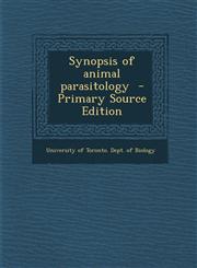 Synopsis of animal parasitology  - Primary Source Edition,1295238896,9781295238897