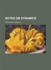 Notes on Dynamics,1130289338,9781130289336