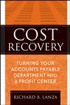 Cost Recovery Turning Your Accounts Payable Department into a Profit Center,0470322381,9780470322383