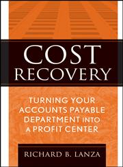 Cost Recovery Turning Your Accounts Payable Department into a Profit Center,0470322381,9780470322383