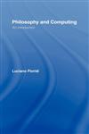 Philosophy and Computing An Introduction,0415180244,9780415180245