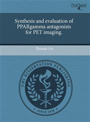 Synthesis and evaluation of PPARgamma antagonists for PET imaging.,1243553316,9781243553317