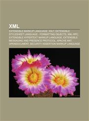 XML Extensible Markup Language, XSLT, Extensible Stylesheet Language - Formatting Objects, XML-RPC, Extensible HyperText Markup Language,1232853143,9781232853145
