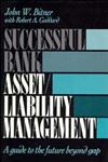 Successful Bank Asset/Liability Management A Guide to the Future Beyond Gap,0471527319,9780471527312