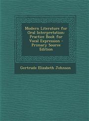 Modern Literature for Oral Interpretation Practice Book for Vocal Expression,1289756368,9781289756369