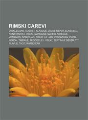 Rimski carevi Dioklecijan, August, Klaudije, Julije Nepot, Elagabal, Konstantin I. Veliki, Marcijan, Marko Aurelije, Vetranio, Domicijan,1233032216,9781233032211
