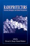 Radioprotectors Chemical, Biological, and Clinical Perspectives,0849347564,9780849347566