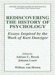 Rediscovering the History of Psychology Essays Inspired by the Work of Kurt Danziger,0306479060,9780306479069